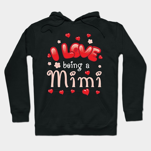 I Love Being A Mimi Happy Parent Day Summer Holidays Flowers Hearts For Mimi Hoodie by bakhanh123